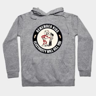 Remember Kids Electricity Will Kill You Sticker, Funny Electrician Warning Caution Danger Electrical Safety Hoodie